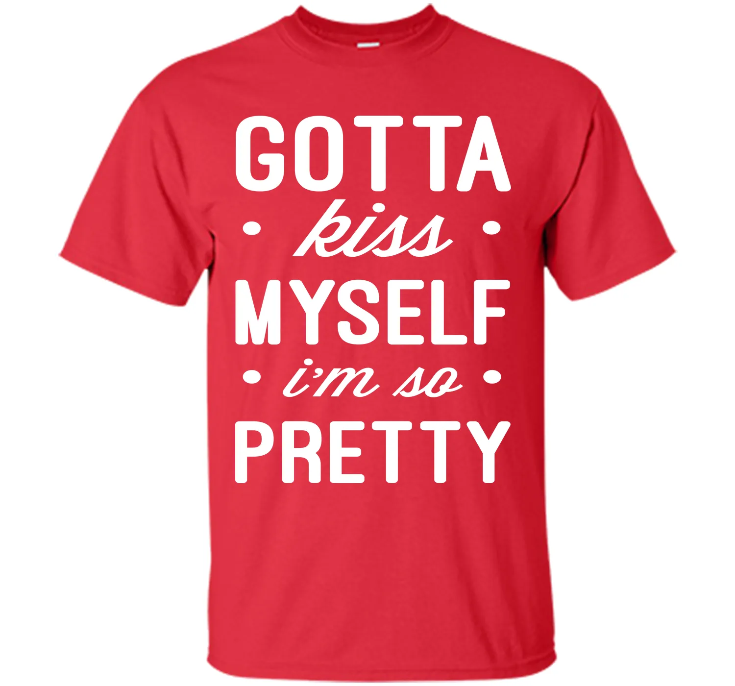 Kiss Myself Funny Quote T-Shirt