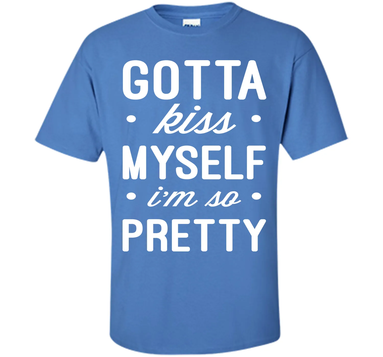 Kiss Myself Funny Quote T-Shirt