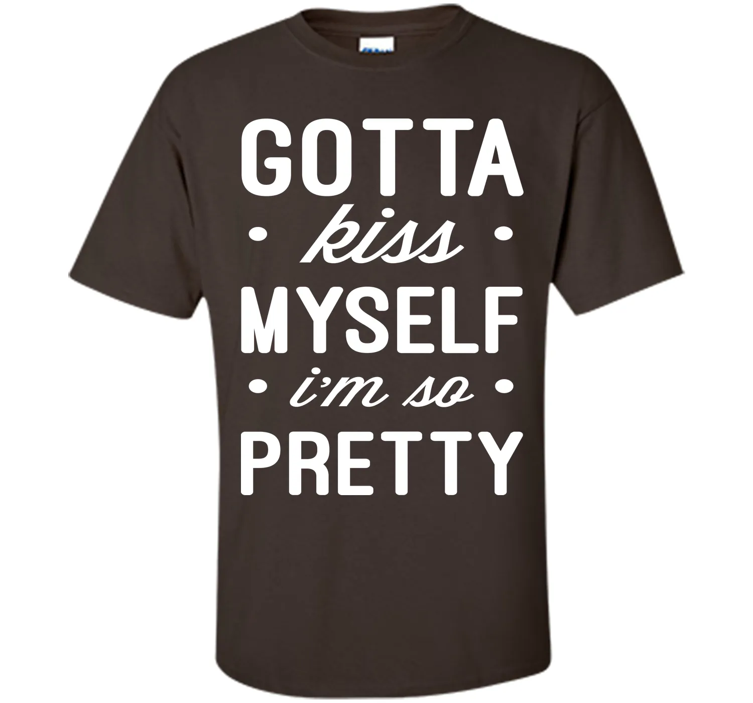 Kiss Myself Funny Quote T-Shirt