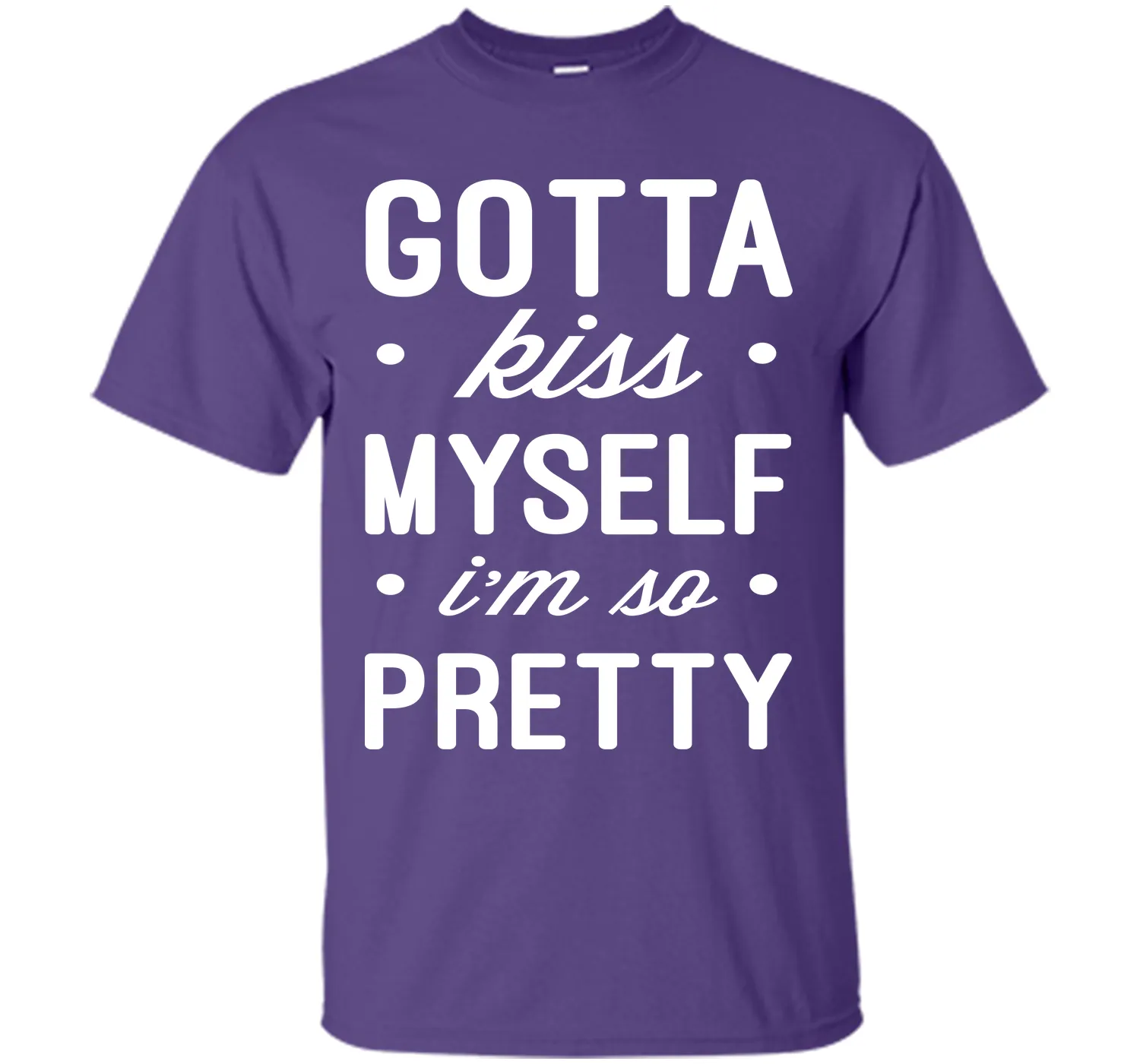 Kiss Myself Funny Quote T-Shirt