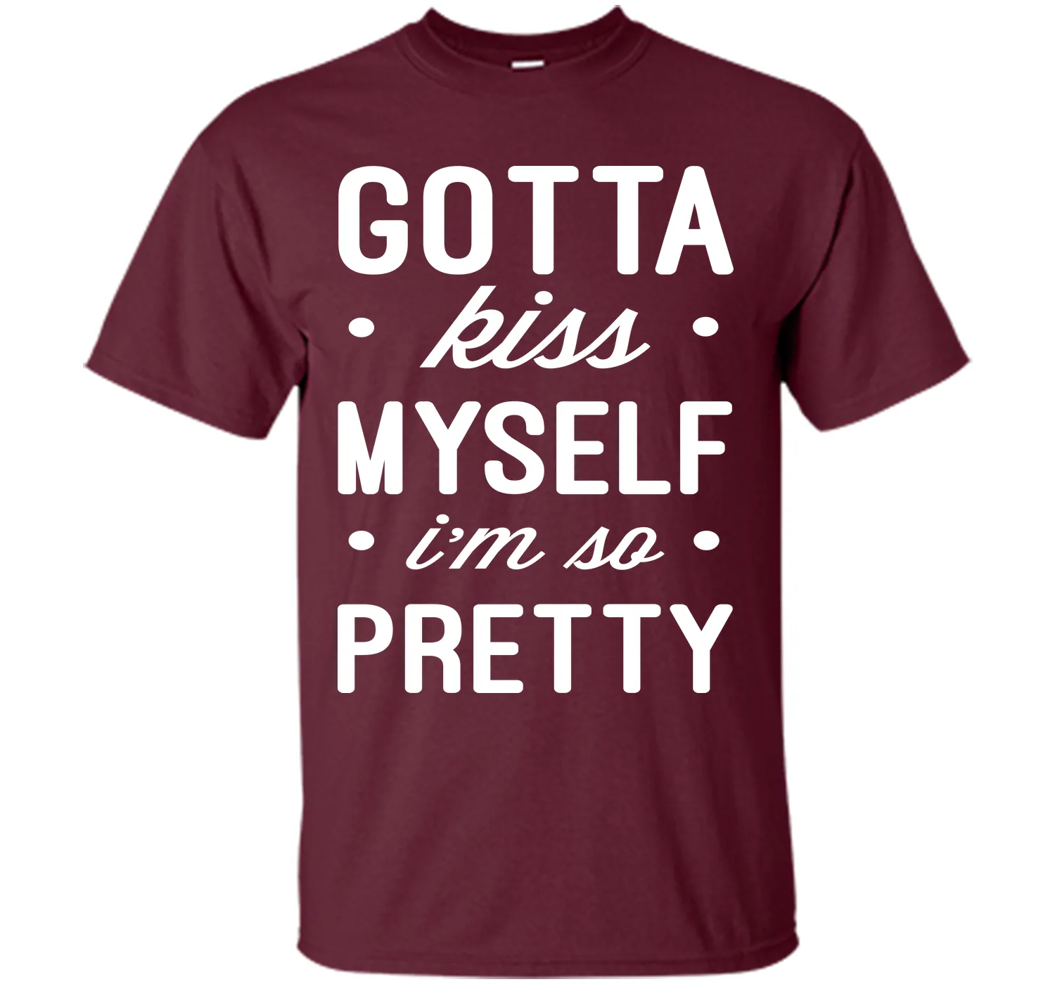 Kiss Myself Funny Quote T-Shirt