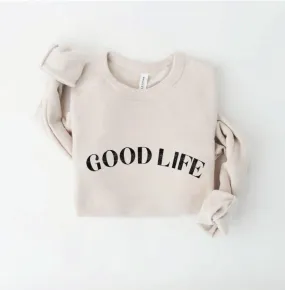 RESTOCKED!! GOOD LIFE Sweatshirt, Four colors