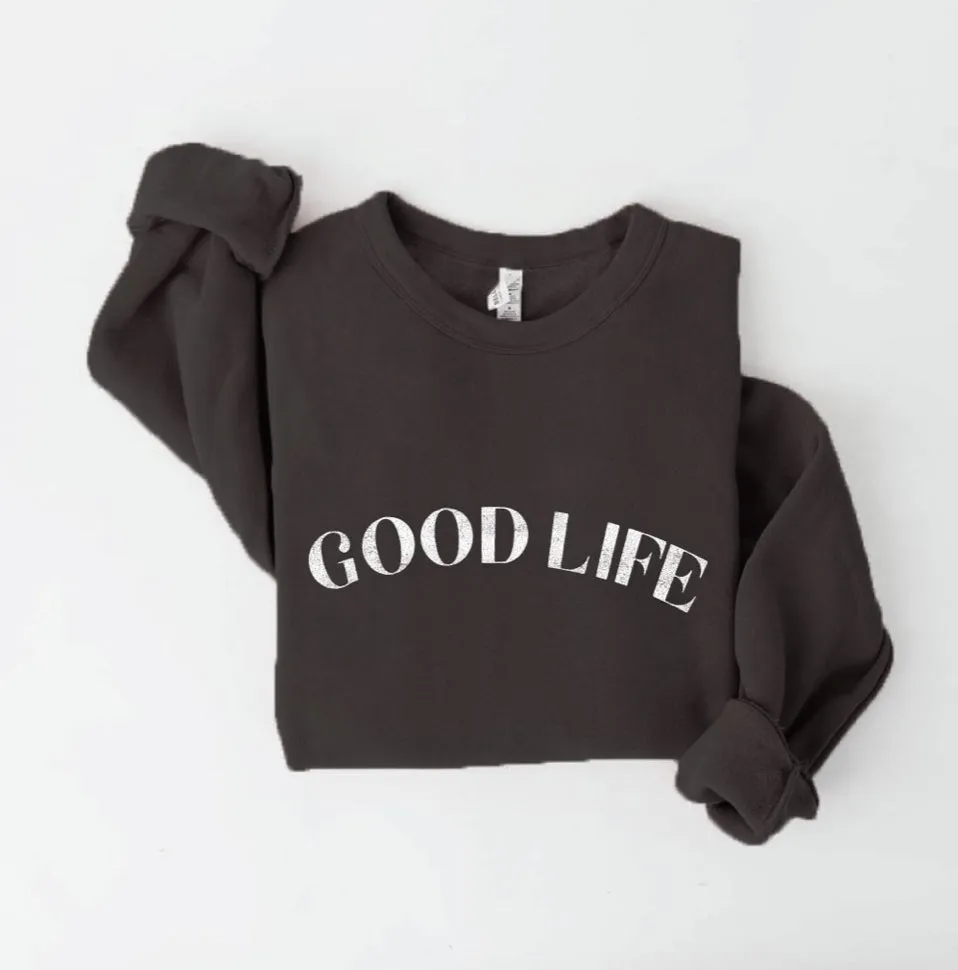 RESTOCKED!! GOOD LIFE Sweatshirt, Four colors